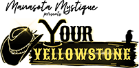 Manasota Mystique presents Your Yellowstone